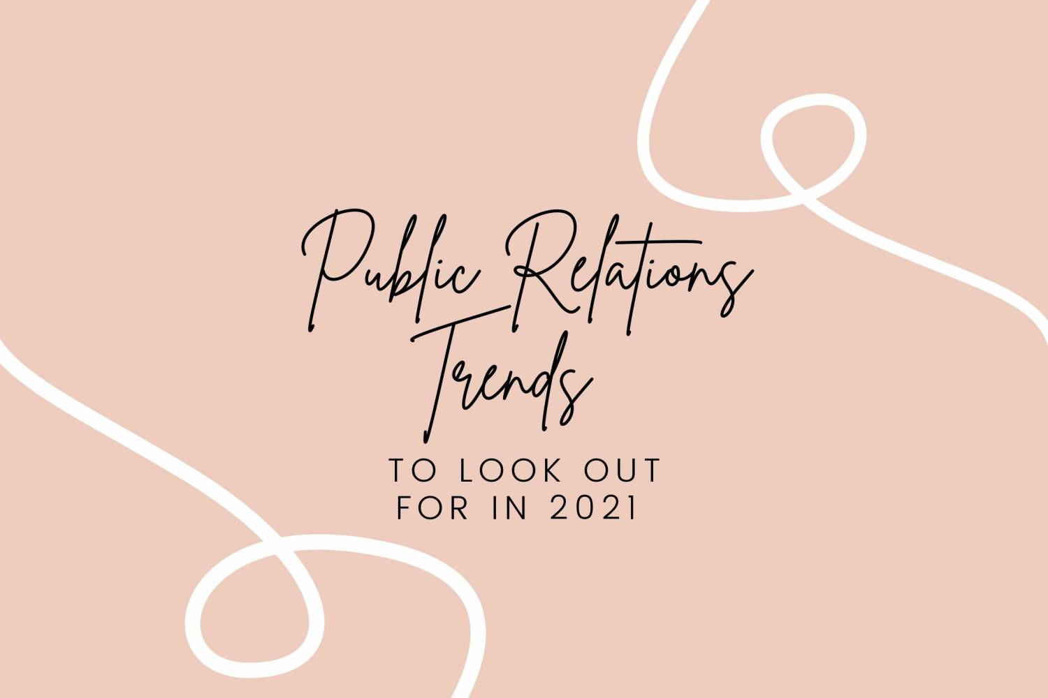 Public Relations Trends of 2021