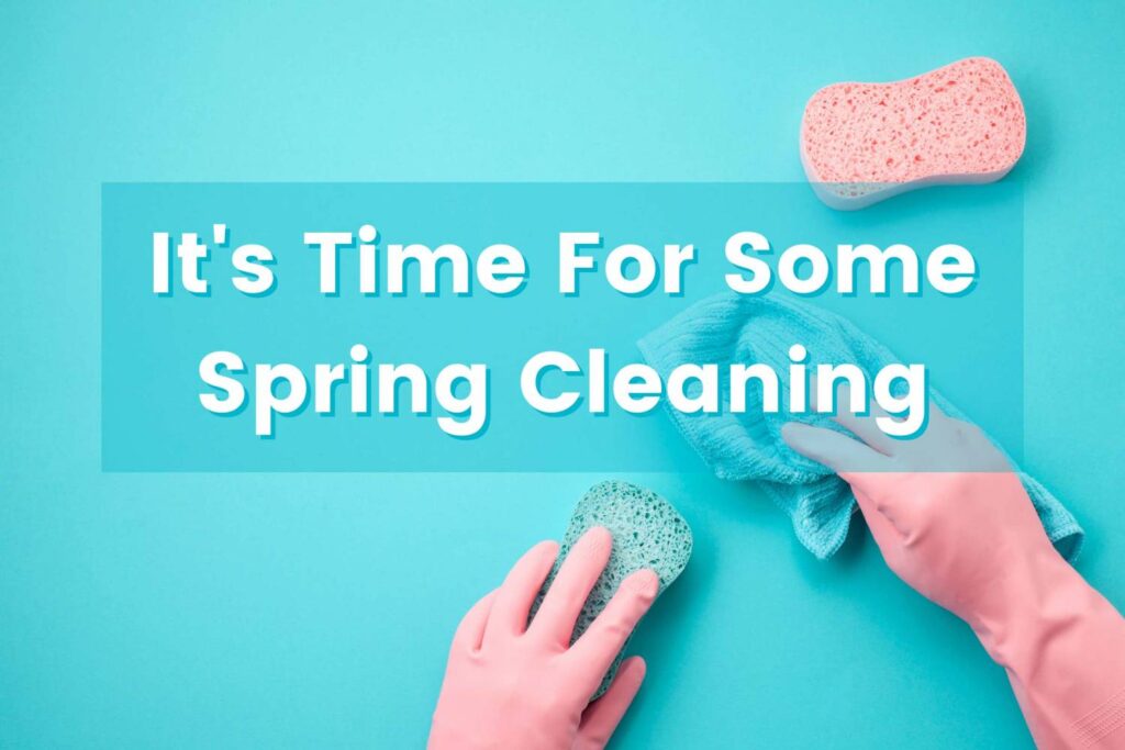 It's Time for Some Spring Cleaning