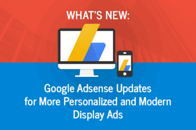 What's New-Google AdSense Updates for More Personalized and Modern Display Ads